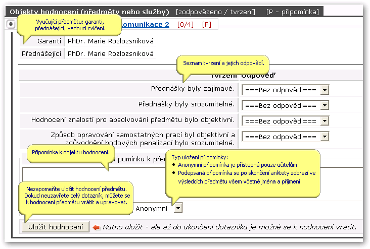 Formulář dotazníku obsahuje skupinu dotazů s výběrem odpovědí.